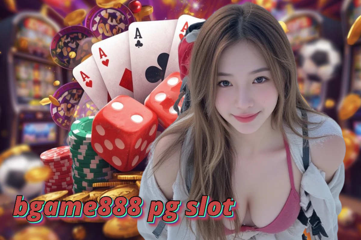 bgame888 pg slot เว็บตรง